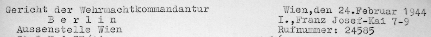 Briefkopf des Gerichts der Wehrmachtskommandantur Berlin, Außenstelle Wien mit Adresse Franz-Josefs-Kai 7-9 vom 2.Februar 1944 (Quelle: DÖW)